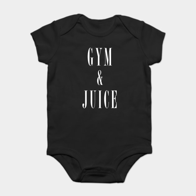 Gym and Juice T-Shirt Baby Bodysuit by dumbshirts